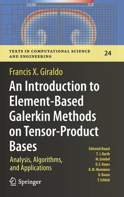 An Introduction to Element-Based Galerkin Methods on Tensor-Product Bases: Analysis, Algorithms, and Applications - Hardcover