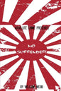 No Surrender!: Seven Japanese WWII Soldiers Who Refused to Surrender After the War - Paperback