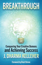 Breakthrough: Overcoming Creative Self-Doubt, Writer's Block, and Impostor Syndrome - Paperback