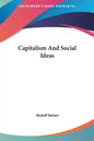 Capitalism and Social Ideas - Hardcover