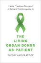 The Living Organ Donor as Patient: Theory and Practice - Hardcover