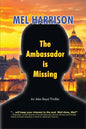 The Ambassador is Missing: An Alex Boyd Thriller - Paperback