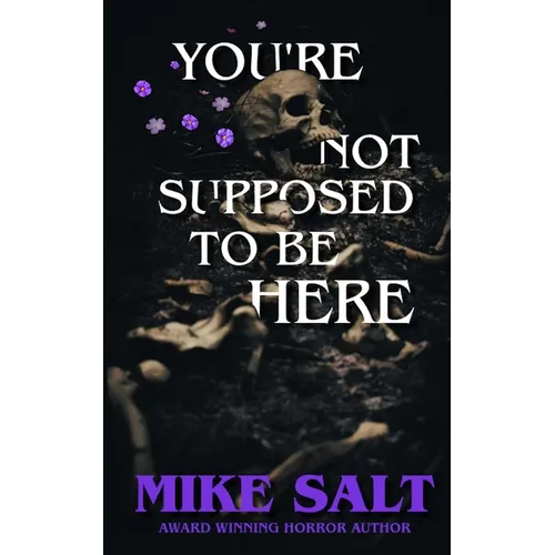 You're Not Supposed To Be Here - Paperback