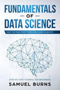 Fundamentals of Data Science: Take the first Step to Become a Data Scientist - Paperback