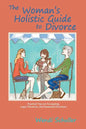 The Woman's Holistic Guide to Divorce - Paperback