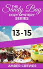 The Sandy Bay Cozy Mystery Series: 13-15 - Paperback