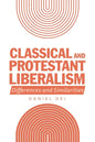 Classical and Protestant Liberalism: Differences and Similarities - Paperback