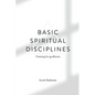 Basic Spiritual Disciplines: Training for godliness - Paperback