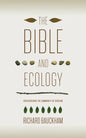 The Bible and Ecology: Rediscovering the Community of Creation - Paperback