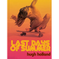Last Days of Summer: California Skateboarding Archive 1975-1978 - Hardcover