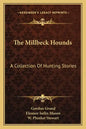 The Millbeck Hounds: A Collection Of Hunting Stories - Paperback