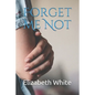 Forget Me Not - Paperback