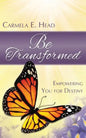 Be Transformed: Empowering You For Destiny - Paperback