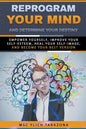 Reprogram Your Mind and Determine Your Destiny - Paperback