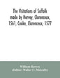 The visitations of Suffolk made by Hervey, Clarenceux, 1561, Cooke, Clarenceux, 1577, and Raven, Richmond herald, 1612, with notes and an appendix of - Paperback