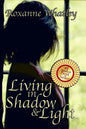 Living in Shadow and Light: The harrowing story of a woman who survived domestic violence showing you how to help your loved one overcome battered - Paperback