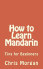 How to Learn Mandarin: Tips for Beginners - Paperback