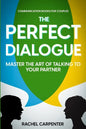 Communication Books For Couples: The Perfect Dialogue - Master The Art Of Talking To Your Partner - Paperback