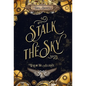 Stalk the Sky - Hardcover
