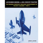 Lockheed Model L-200 Convoy Fighter: The Original Proposal and Early Development of the XFV-1 Salmon - Part 2 - Paperback
