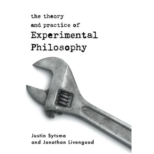 The Theory and Practice of Experimental Philosophy - Paperback