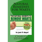 Natural Remedies for Warts: The Natural Secrets to Remove Warts in 5 Days! - Paperback