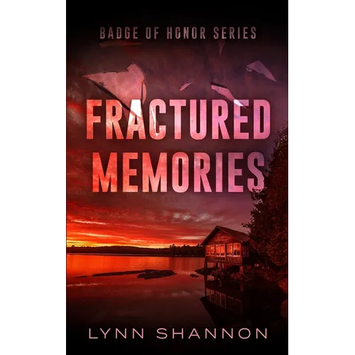 Fractured Memories: A Small-town Christian Romantic Suspense - Paperback