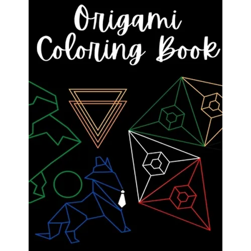 Origami Coloring Book: Over 30 Pages! - Paperback
