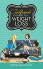 Girlfriends' Guide to Weight Loss: What Your Doctors Can't Tell You and What Your Trainers Won't - Paperback