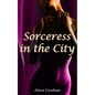 Sorceress in the City - Paperback