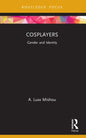 Cosplayers: Gender and Identity - Paperback