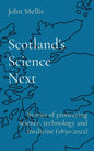 Scotland's Science Next: Stories of pioneering science, technology and medicine (1850-2022) - Hardcover