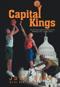 Capital Kings: The 25 Greatest High School Players from Washington, D.C., and their Stories - Hardcover