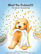 What the Dickens?!?!: The Tale of a Rascally Pup - Hardcover