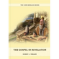 The Gospel in Revelation: (Whoso Read Let Him Understand, Revelation of Things to Come, the third angels message, country living importance) - Paperback