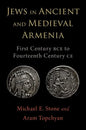 Jews in Ancient and Medieval Armenia: First Century Bce - Fourteenth Century Ce - Hardcover