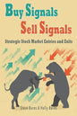 Buy Signals Sell Signals: Strategic Stock Market Entries and Exits - Paperback