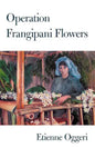 Operation Frangipani Flowers - Paperback