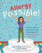 Allergy Possible!: A story about a child facing the challenges of life-threatening allergies and finding safe ways to participate! - Paperback