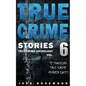 True Crime Stories Volume 6: 12 Shocking True Crime Murder Cases - Paperback