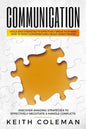 Communication: Skills and Strategies to Effectively Speak Your Mind, How to Enjoy Conversations & Build Assertiveness, Discover Amazi - Paperback