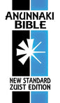 Anunnaki Bible: The Cuneiform Scriptures (New Standard Zuist Edition) - Hardcover