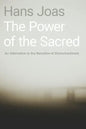 Power of the Sacred: An Alternative to the Narrative of Disenchantment - Hardcover