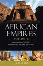 African Empires: Volume 2: Your Guide to the Historical Record of Africa - Paperback