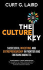 The Culture Key: Successful Investing and Entrepreneurship in Frontier and Emerging Markets - Hardcover