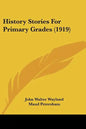 History Stories For Primary Grades (1919) - Paperback
