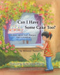 Can I Have Some Cake Too? a Story about Food Allergies and Friendship - Paperback
