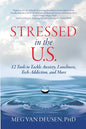 Stressed in the U.S.: 12 Tools to Tackle Anxiety, Loneliness, Tech Addiction, and More - Paperback