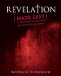 Revelation Made Easy: A Simple Way to Understand End Time Biblical Prophecy - Paperback