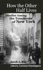 How The Other Half Lives: Studies Among the Tenements of New York (with 100+ endnotes) - Paperback